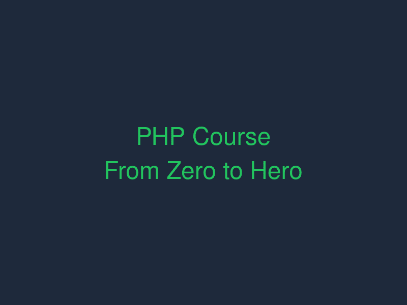 PHP Course - From Zero to Hero